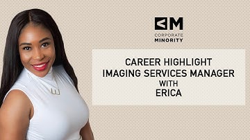 Corporate Minority: What it Takes to Become an Imaging Services Manager with Erica