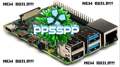 NEW BUILD + TEST-  GoW included - PPSSPP on RPI 4 !!!