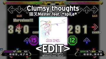 「DDR EDIT」 Clumsy thoughts (CHALLENGE 15 & EXPERT 12)