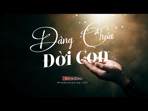 DÂNG CHÚA ĐỜI CON | MIRA ĐÀO