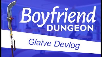 Wielding Glaive + Special Guests - Boyfriend Dungeon Devlog 4