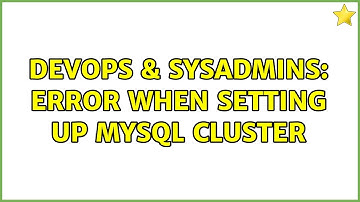 DevOps & SysAdmins: Error when setting up mysql cluster