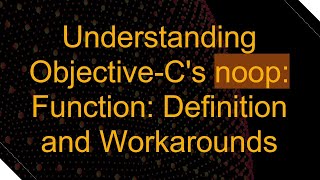 Understanding Objective-C&#39;s noop: Function: Definition and Workarounds