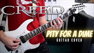 Creed - Pity For A Dime (Guitar Cover)