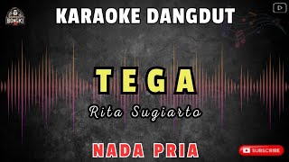 TEGA - Rita Sugiarto || KARAOKE NADA PRIA