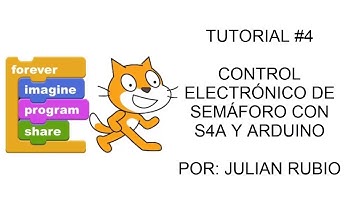 TUTORIAL 4   CONTROL ELECTRÓNICO DE SEMÁFORO CON ARDUINO Y S4A