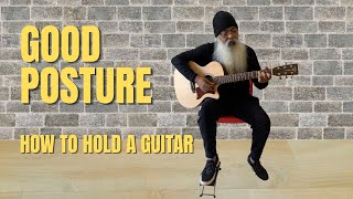 Good guitar posture | How to hold the guitar with proper guitar posture