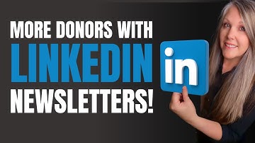 Unlock Digital Fundraising Success with LinkedIn Newsletters