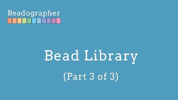 ARCHIVED: 15.2 Bead Library (Part 3 of 3)