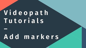 Videopath Tutorials – Add markers