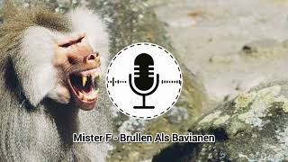Download Lagu Mister F - Brullen Als Bavianen MP3