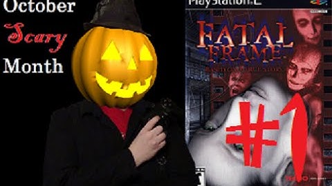 Fatal Frame EP.1 (Spooky Scary Ghosts)