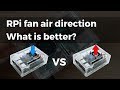 Raspberry Pi fan air direction and its effect on CPU temperature, what is better? push vs pull