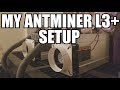 Antminer L3+ Setup and cooling solution