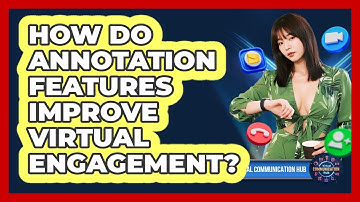 How Do Annotation Features Improve Virtual Engagement?