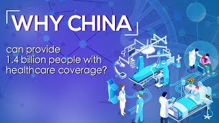 Why China can provide 1.4 billion people with healthcare coverage