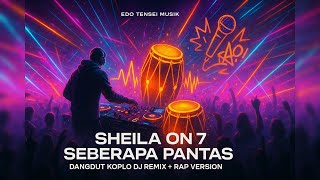 Sheila On 7 – Seberapa Pantas (DJ Remix Dangdut Koplo 2025 Full Bass) | Edo Tensei Musik Remix
