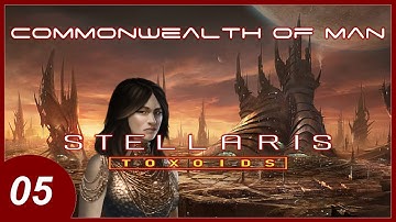 Stellaris: Toxoids // Commonwealth Of Man  //  Episode 5 // End Of The Civil War And Rebuilding...