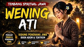Kidung Spiritual Jawa Penenang Jiwa - Gending Kejawen Asli Wening Ati [Bikin Adem & Tentrem]