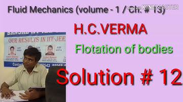 Solution # 12 / Flotation of bodies/ Fluid Mechanics/ H.C.VERMA/ ch. 13/Vol 1