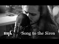 Mjk  song to the siren  tim buckley  john frusciante cover