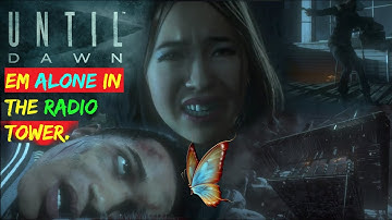 UNpopular Decision: Emily ALONE In Radio Tower Without Matt | Until Dawn.