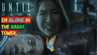 UNpopular Decision: Emily ALONE In Radio Tower Without Matt | Until Dawn.