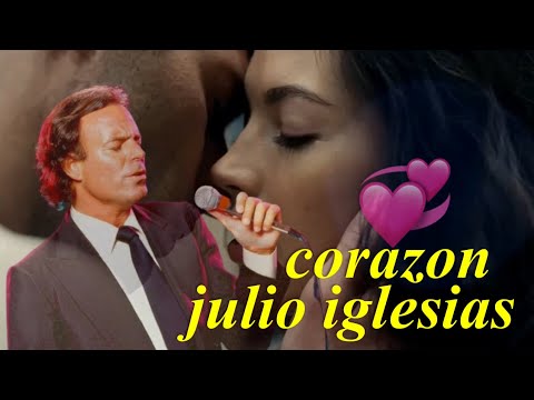 قلبي الحنون حبيبة قلبي من روائع خوليو أكليسياس Corazon Julio Iglesias