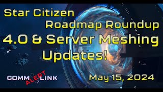 PYRO and SERVER MESHING COMING TO STAR CITIZEN 4.0, Q3 2024: Roadmap Roundup May 15 | CommLink Alert