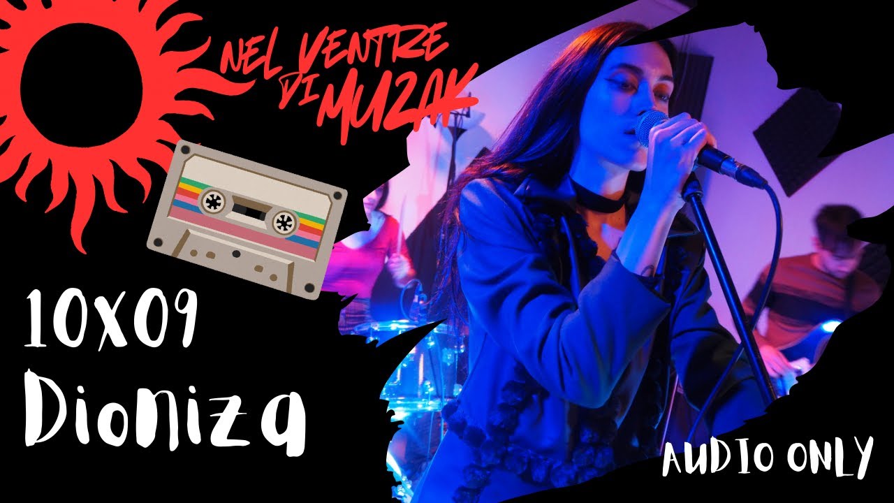 Dioniza @ BANG BANG Radio.it | LIVE COMPLETO (solo audio) | Nel Ventre di Muzak 10x09