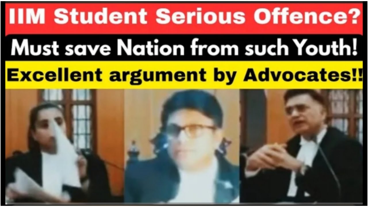 IIM Student Serious Offence?Must save Nation from such Youth! Excellent argument by Advocates!!