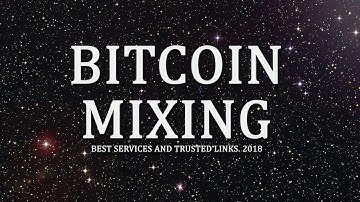 Bitcoin mixing - best services and trusted links 2018