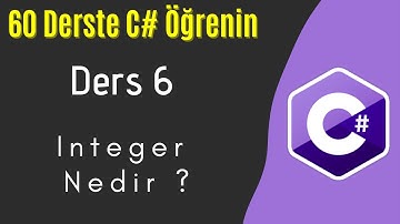 C# Dersleri 6 | Integer Nedir ?