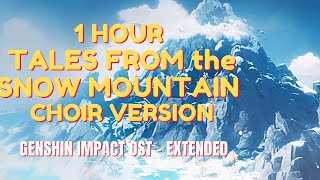 1 Hour Tales From The Snow Mountain Choir Version - Genshin Impact OST