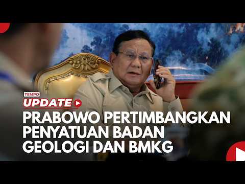 Prabowo Pertimbangkan Penyatuan Badan Geologi dan BMKG