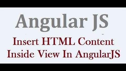 How To Insert HTML Content Inside View In AngularJS