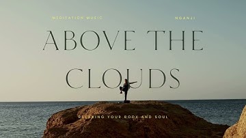 Above the Clouds | Ethereal Ambient Meditation Music 🌿☁️