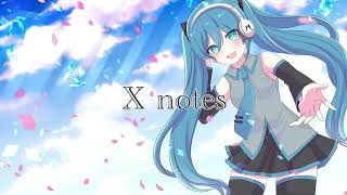 【初音ミク】X notes / ツキミオ