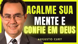 DEUS TE DIZ HOJE: Pare de PENSAR TANTO, ACALME sua MENTE com a PALAVRA de DEUS | Augusto Cury