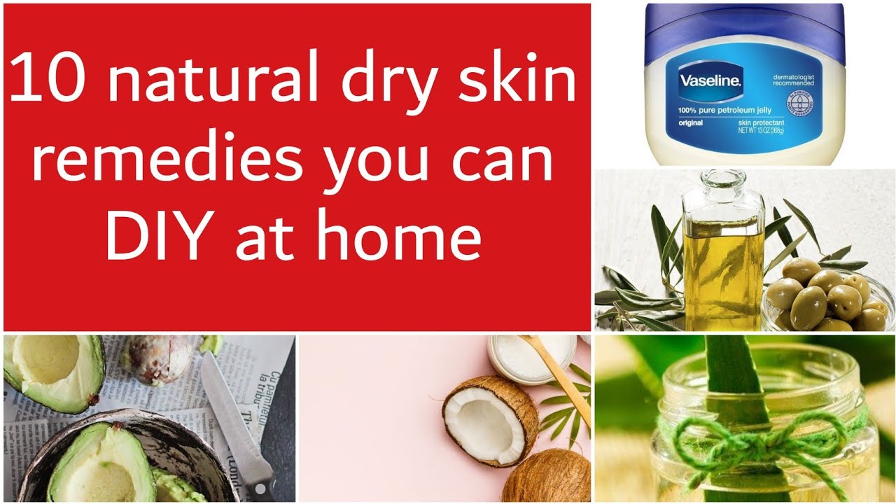 10 Natural Dry Skin Remedies Dry Skin Care Remedies Youtube