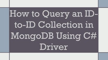 How to Query an ID-to-ID Collection in MongoDB Using C#  Driver
