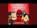 Deadpool 2 the musical