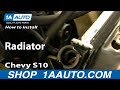 How to Replace Radiator 1996-2004 Chevy S10 Pickup