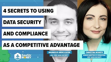 4 Secrets to Using Data Security and Compliance as a Competitive Advantage with Very Good Security