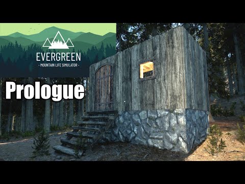 Evergreen - Mountain Life Simulator (Prologue)
