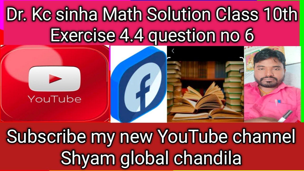 Dr kc sinha Math Solution Class 10th exercise 4.4 question no 6 - YouTube