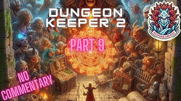 Dungeon Keeper 2 Walkthrough | Ultimate Strategy Gameplay - Part 9 (No Commentary)