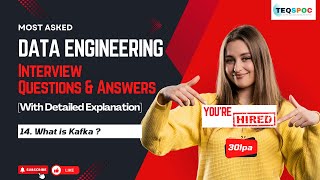 Data Engineering Interview Questions &amp; Answers | #14. What is Kafka?