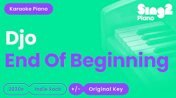 Djo - End Of Beginning (Karaoke Piano)