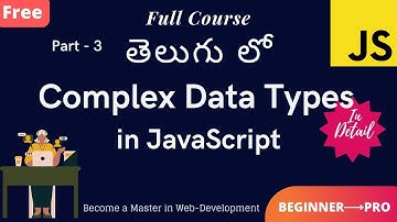 #4. Learn Complex Data Types in JavaScript || What are complex data types explained in telugu